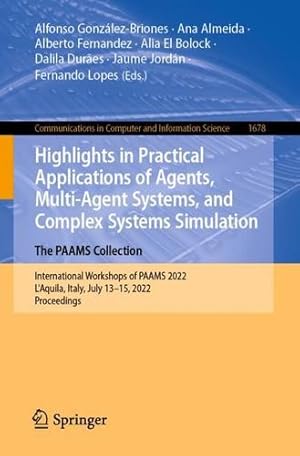 Immagine del venditore per Highlights in Practical Applications of Agents, Multi-Agent Systems, and Complex Systems Simulation. The PAAMS Collection: International Workshops of . in Computer and Information Science, 1678) [Paperback ] venduto da booksXpress