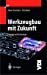 Seller image for Werkzeugbau mit Zukunft: Strategie und Technologie (VDI-Buch) (German Edition) [Hardcover ] for sale by booksXpress