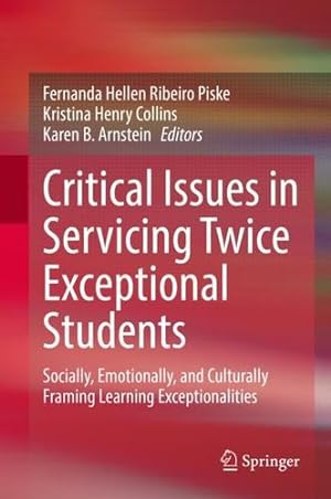 Imagen del vendedor de Critical Issues in Servicing Twice Exceptional Students: Socially, Emotionally, and Culturally Framing Learning Exceptionalities [Hardcover ] a la venta por booksXpress