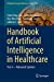 Immagine del venditore per Artificial Intelligence and Machine Learning for Healthcare: Vol. 2: Emerging Methodologies and Trends (Intelligent Systems Reference Library, 229) [Hardcover ] venduto da booksXpress