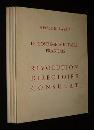 Imagen del vendedor de Le Costume militaire franais (4 volumes) : Rvolution, Directoire, Consulat, Empire, Restauration, Louis-Philippe a la venta por Abraxas-libris