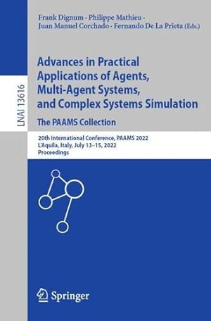 Seller image for Advances in Practical Applications of Agents, Multi-Agent Systems, and Complex Systems Simulation. The PAAMS Collection: 20th International . (Lecture Notes in Computer Science, 13616) [Paperback ] for sale by booksXpress