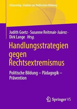 Seller image for Handlungsstrategien gegen Rechtsextremismus: Politische Bildung - P ¤dagogik - Pr ¤vention (Citizenship. Studien zur Politischen Bildung) (German Edition) [Paperback ] for sale by booksXpress