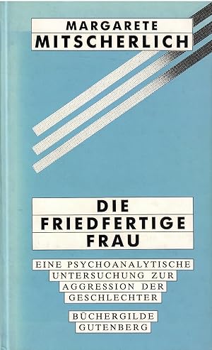 Seller image for Die Friedfertige Frau. Eine psychoanalytische Untersuchung zur Aggression der Geschlechter. for sale by Antiquariat Biblion