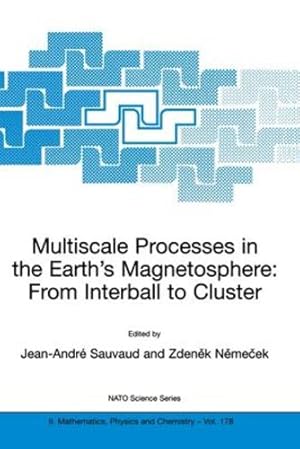 Bild des Verkufers fr Multiscale Processes in the Earth's Magnetosphere: From Interball to Cluster: Proceedings of the NATO ARW on Multiscale Processes in the Earth's . II: Mathematics, Physics and Chemistry, 178) by North Atlantic Treaty Organization,Jean-Andre Sauvaud,Zdenek Nemecek [Paperback ] zum Verkauf von booksXpress