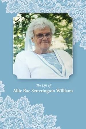 Seller image for The Life of Allie Rae Setterington Williams [Soft Cover ] for sale by booksXpress