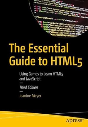 Seller image for The Essential Guide to HTML5: Using Games to Learn HTML5 and JavaScript by Meyer, Jeanine [Paperback ] for sale by booksXpress