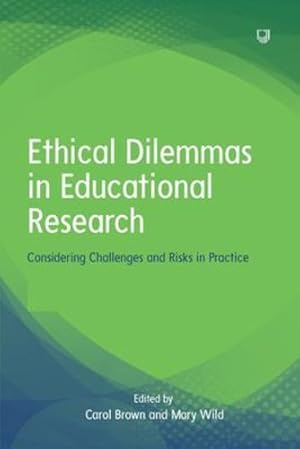 Seller image for Ethical Dilemmas in Educational Research by Brown, Carol, Wild, Mary [Paperback ] for sale by booksXpress