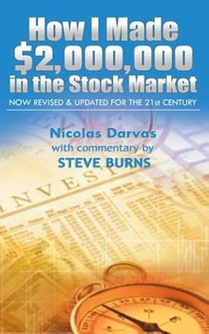 Imagen del vendedor de How I Made $2,000,000 in the Stock Market: Now Revised & Updated for the 21st Century by Nicolas, Darvas, Burns, Steve [Hardcover ] a la venta por booksXpress