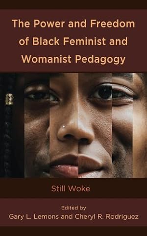 Seller image for The Power and Freedom of Black Feminist and Womanist Pedagogy: Still Woke (Race and Education in the Twenty-First Century) [Hardcover ] for sale by booksXpress