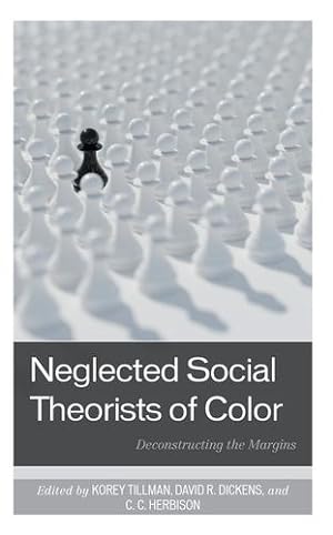 Seller image for Neglected Social Theorists of Color: Deconstructing the Margins [Hardcover ] for sale by booksXpress