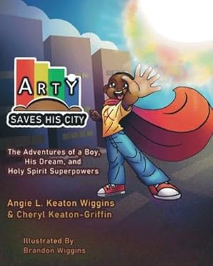 Seller image for Arty Saves His City by Wiggins, Angie L, Keaton-Griffin, Cheryl D [Paperback ] for sale by booksXpress
