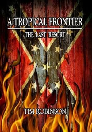 Bild des Verkufers fr A Tropical Frontier: The Last Resort by Robinson, Tim [Hardcover ] zum Verkauf von booksXpress