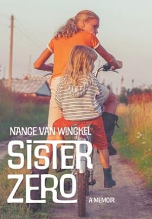 Seller image for Sister Zero: A Memoir by Van Winckel, Nance [Hardcover ] for sale by booksXpress