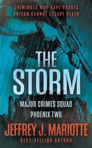 Bild des Verkufers fr The Storm: A Police Procedural Series (Major Crimes Squad: Phoenix) by Mariotte, Jeffrey J. [Paperback ] zum Verkauf von booksXpress