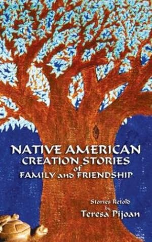 Seller image for Native American Creation Stories of Family and Friendship: Stories Retold [Hardcover ] for sale by booksXpress