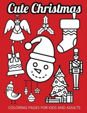 Seller image for Cute Christmas: Coloring Pages for Kids and Adults [Soft Cover ] for sale by booksXpress