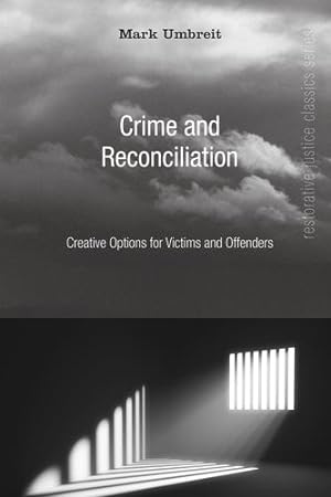 Seller image for Crime and Reconciliation: Creative Options for Victims and Offenders (Restorative Justice Classics) by Umbreit, Mark [Hardcover ] for sale by booksXpress