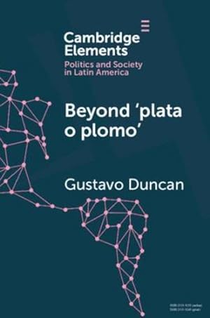 Immagine del venditore per Beyond â  plata o plomo' (Elements in Politics and Society in Latin America) by Duncan, Gustavo [Paperback ] venduto da booksXpress
