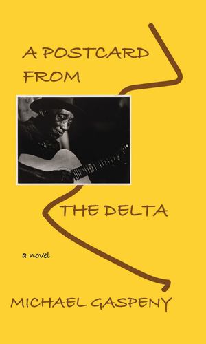 Seller image for A Postcard from the Delta by Gaspeny, Michael [Paperback ] for sale by booksXpress
