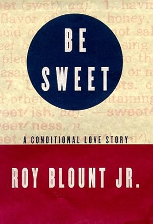 Image du vendeur pour Be Sweet: A Conditional Love Story mis en vente par Redux Books