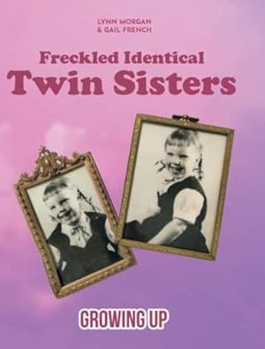 Seller image for Freckled Identical Twin Sisters: Growing Up [Hardcover ] for sale by booksXpress