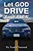 Bild des Verkufers fr Let God Drive Your BMW [Soft Cover ] zum Verkauf von booksXpress