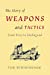 Seller image for The Story of Weapons and Tactics from Troy to Stalingrad [Soft Cover ] for sale by booksXpress