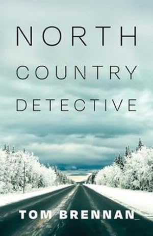 Imagen del vendedor de North Country Detective by Brennan, Tom [Paperback ] a la venta por booksXpress