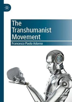 Bild des Verkufers fr The Transhumanist Movement by Adorno, Francesco Paolo [Paperback ] zum Verkauf von booksXpress