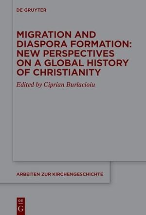 Seller image for Migration and Diaspora Formation: New Perspectives on a Global History of Christianity (Issn, 152) by Burlacioiu, Ciprian [Hardcover ] for sale by booksXpress