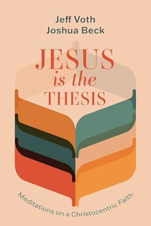 Seller image for Jesus Is the Thesis by Voth, Jeff, Beck, Joshua [Hardcover ] for sale by booksXpress