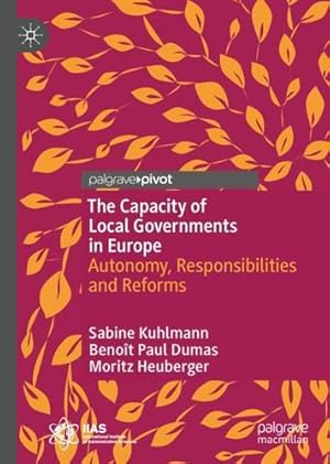 Imagen del vendedor de The Capacity of Local Governments in Europe: Autonomy, Responsibilities and Reforms (Governance and Public Management) by Kuhlmann, Sabine, Dumas, Beno ®t Paul, Heuberger, Moritz [Hardcover ] a la venta por booksXpress