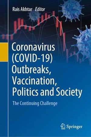 Immagine del venditore per Coronavirus (COVID-19) Outbreaks, Vaccination, Politics and Society: The Continuing Challenge [Hardcover ] venduto da booksXpress