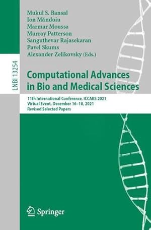 Immagine del venditore per Computational Advances in Bio and Medical Sciences: 11th International Conference, ICCABS 2021, Virtual Event, December 16â  18, 2021, Revised Selected Papers (Lecture Notes in Computer Science, 13254) [Paperback ] venduto da booksXpress