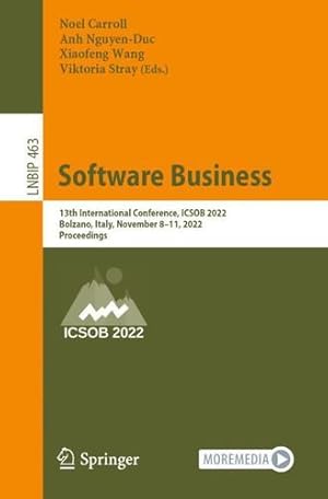 Bild des Verkufers fr Software Business: 13th International Conference, ICSOB 2022, Bolzano, Italy, November 8â  11, 2022, Proceedings (Lecture Notes in Business Information Processing, 463) [Paperback ] zum Verkauf von booksXpress