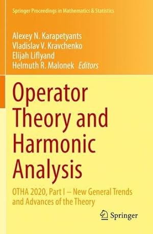 Seller image for Operator Theory and Harmonic Analysis: OTHA 2020, Part I â   New General Trends and Advances of the Theory (Springer Proceedings in Mathematics & Statistics, 357) [Paperback ] for sale by booksXpress