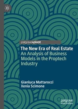 Seller image for The New Era of Real Estate: An Analysis of Business Models in the Proptech Industry by Mattarocci, Gianluca, Scimone, Xenia [Hardcover ] for sale by booksXpress