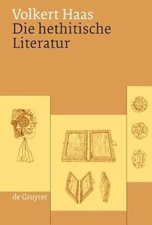Seller image for Die hethitische Literatur: Texte, Stilistik, Motive (German Edition) by Haas, Volkert [Hardcover ] for sale by booksXpress