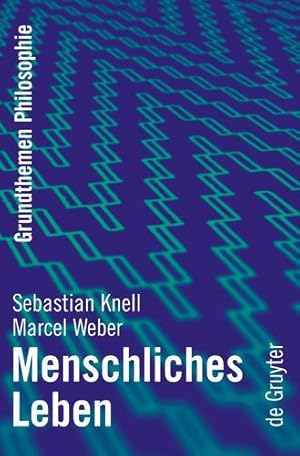 Imagen del vendedor de Menschliches Leben (Grundthemen Philosophie) (German Edition) by Knell, Sebastian [Paperback ] a la venta por booksXpress