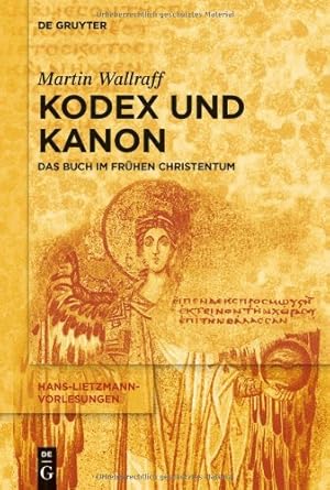 Imagen del vendedor de Kodex und Kanon: Das Buch Im Fr ¼hen Christentum (Hans-lietzmann-vorlesungen, 12) (German Edition) by Wallraff, Martin [Paperback ] a la venta por booksXpress