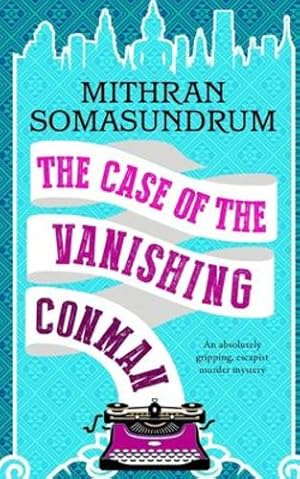 Seller image for THE CASE OF THE VANISHING CONMAN an absolutely gripping, escapist murder mystery by Somasundrum, Mithran [Paperback ] for sale by booksXpress