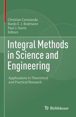 Bild des Verkufers fr Integral Methods in Science and Engineering: Applications in Theoretical and Practical Research [Hardcover ] zum Verkauf von booksXpress