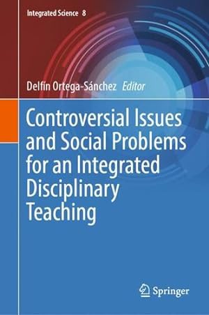 Imagen del vendedor de Controversial Issues and Social Problems for an Integrated Disciplinary Teaching (Integrated Science, 8) [Hardcover ] a la venta por booksXpress