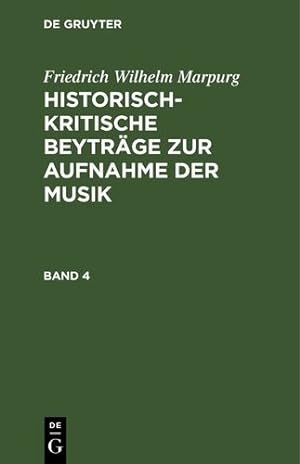 Bild des Verkufers fr Historisch-kritische Beytr ¤ge zur Aufnahme der Musik (German Edition) [Hardcover ] zum Verkauf von booksXpress