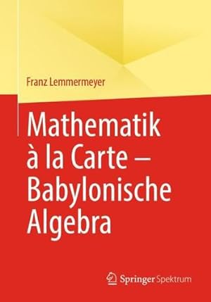 Seller image for Mathematik    la Carte â   Babylonische Algebra (German Edition) by Lemmermeyer, Franz [Paperback ] for sale by booksXpress
