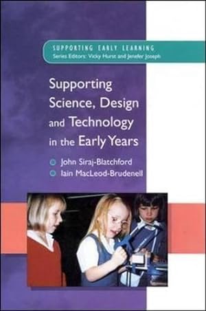 Bild des Verkufers fr Supporting Science, Design and Technology in the Early Years zum Verkauf von WeBuyBooks