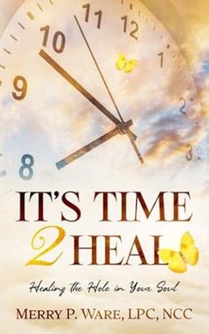 Immagine del venditore per It's Time 2 Heal: Healing the Hole in Your Soul by Ware, Merry P [Paperback ] venduto da booksXpress