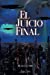 Imagen del vendedor de El juicio final (Spanish Edition) [Soft Cover ] a la venta por booksXpress
