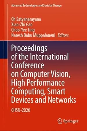 Immagine del venditore per Proceedings of the International Conference on Computer Vision, High Performance Computing, Smart Devices and Networks: CHSN-2020 (Advanced Technologies and Societal Change) [Hardcover ] venduto da booksXpress